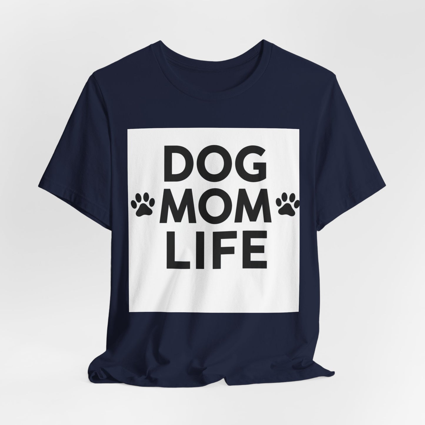 Dog Mom Life T‑Shirt — Cute Paw Print Tee for Dog Lovers