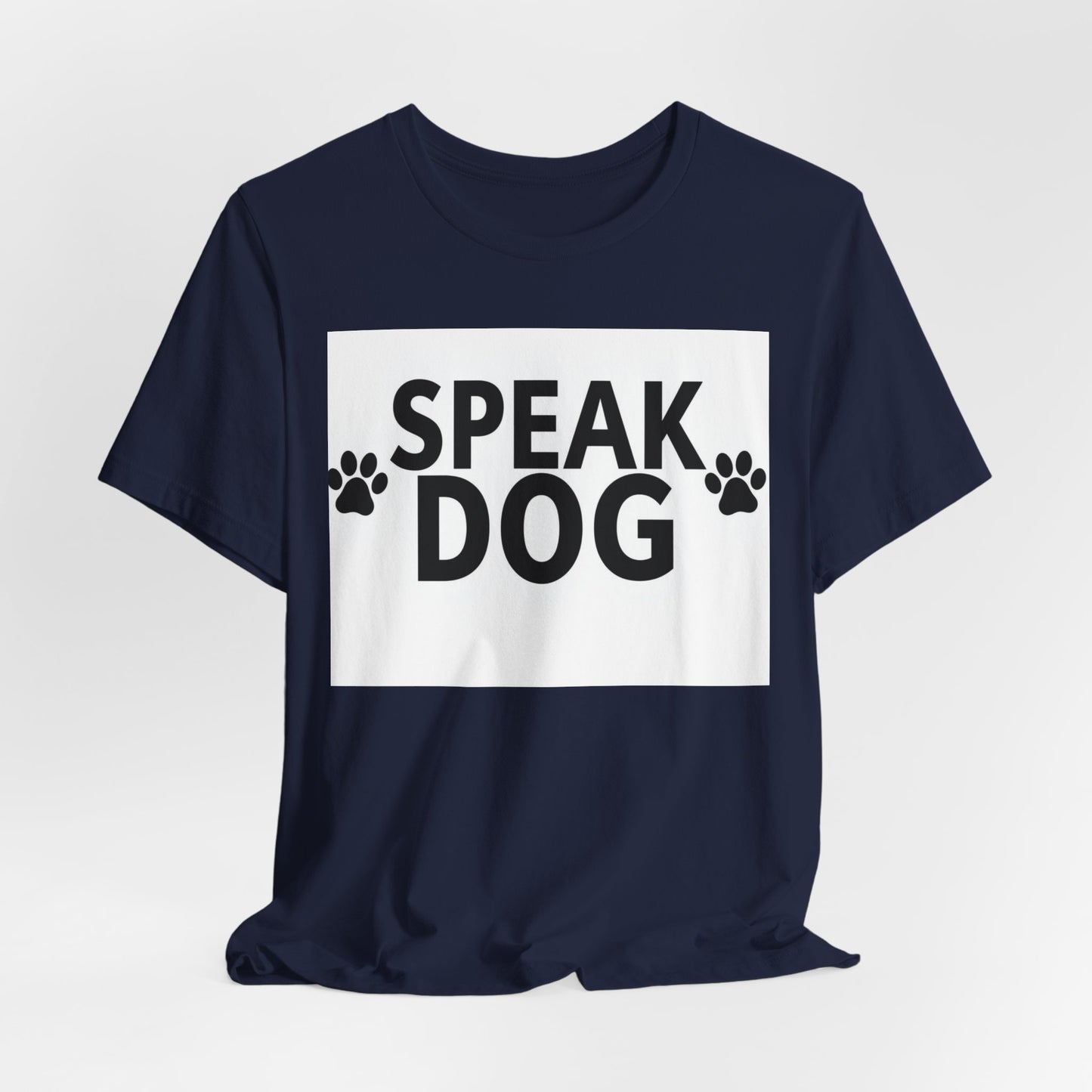 Speak Dog T-Shirt — Funny Paw Print Tee for Dog Lovers