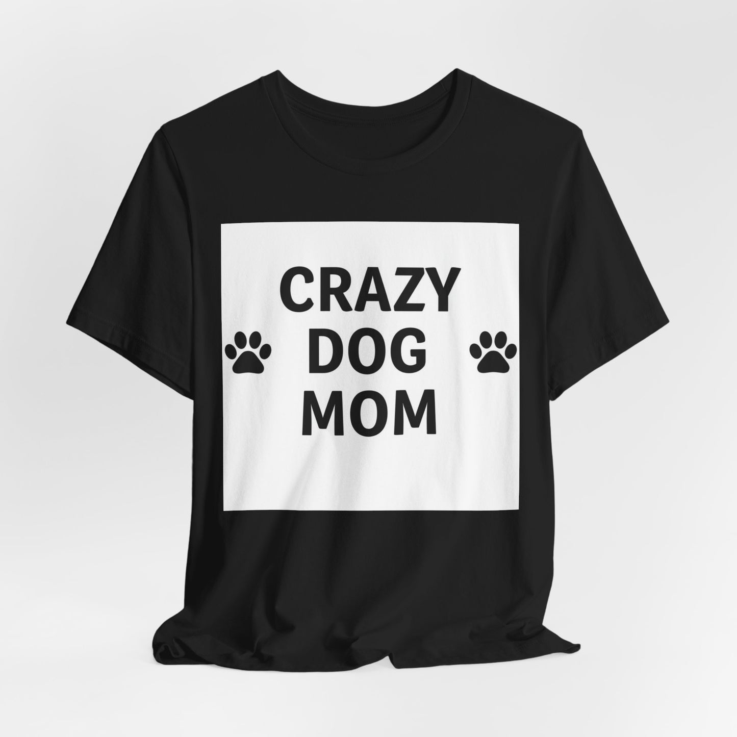 Crazy Dog Mom T-Shirt — Cute Paw Print Dog Mom Tee