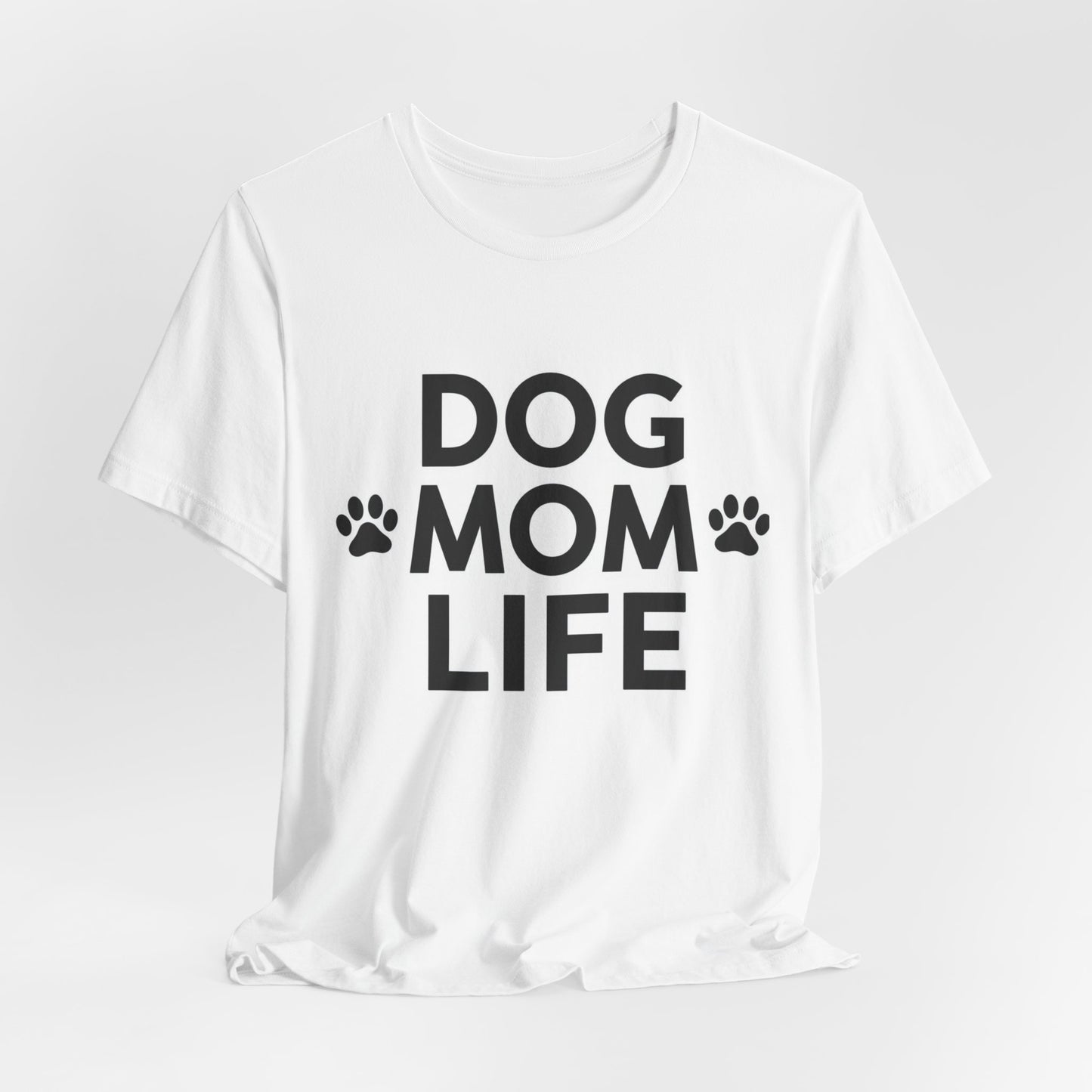 Dog Mom Life T‑Shirt — Cute Paw Print Tee for Dog Lovers