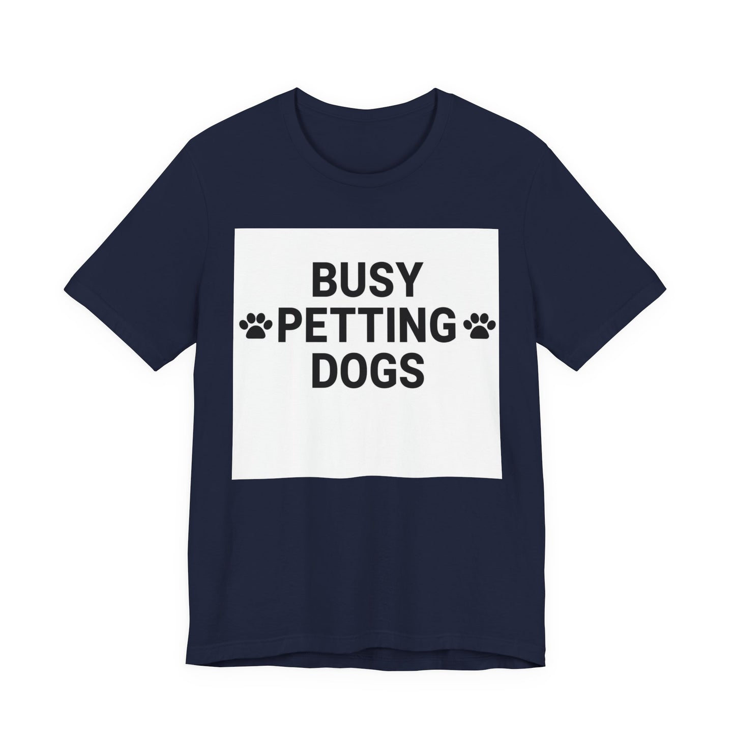 Busy Petting Dogs T-Shirt — Funny Dog Lover Tee with Paw Prints