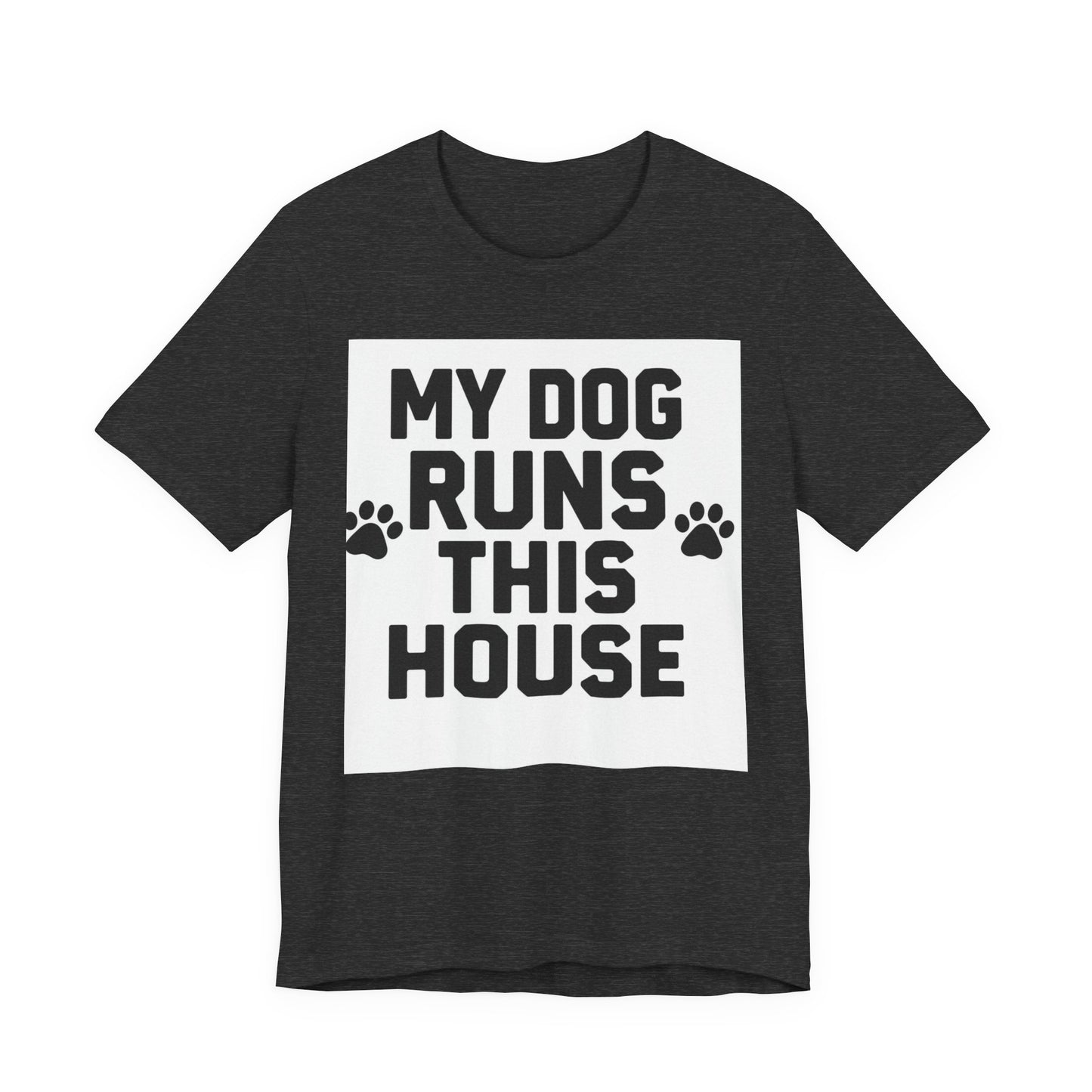 Dog Lover T-Shirt — “My Dog Runs This House” Paw Print Tee