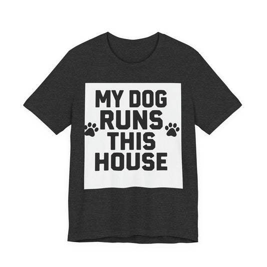 Dog Lover T-Shirt — “My Dog Runs This House” Paw Print Tee
