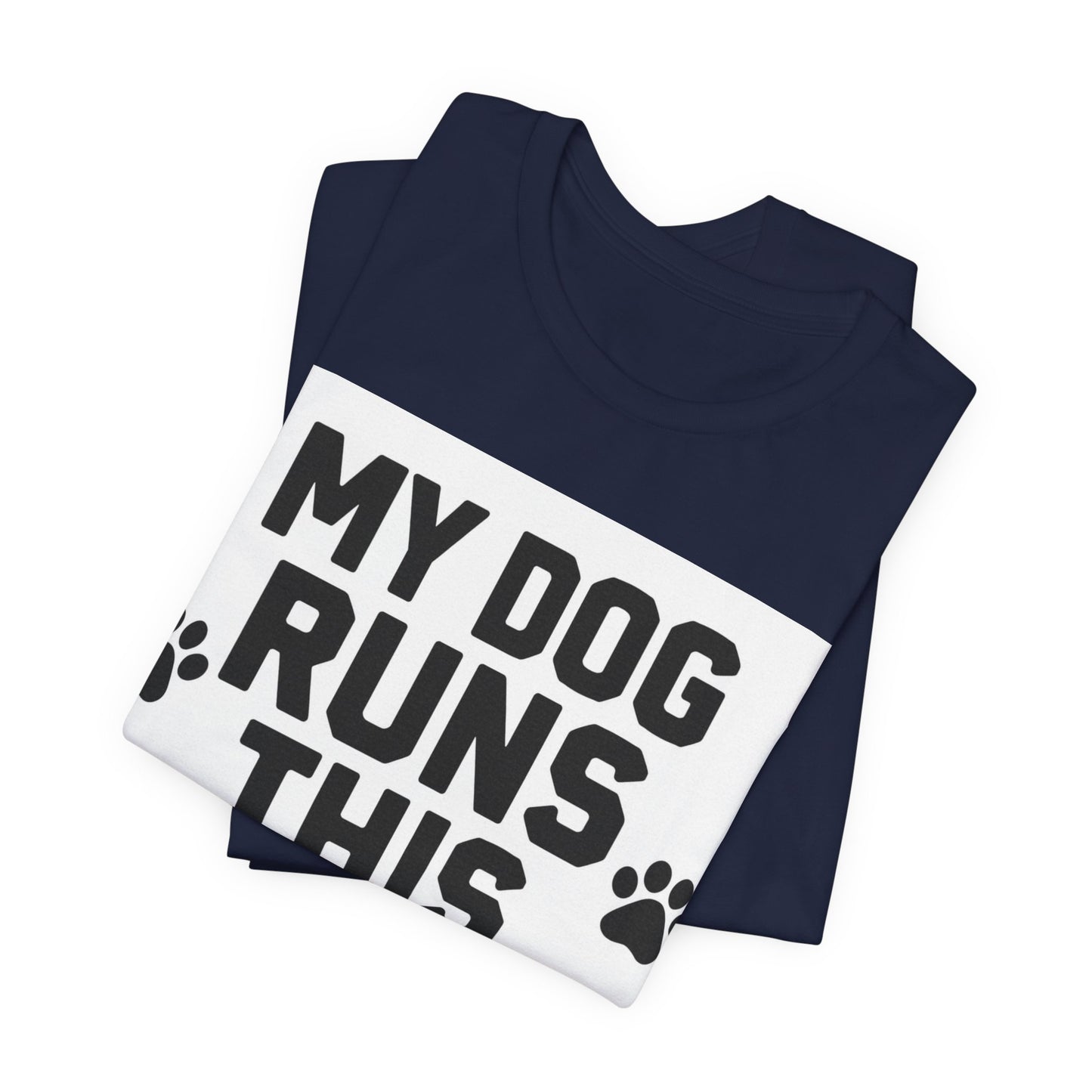 Dog Lover T-Shirt — “My Dog Runs This House” Paw Print Tee