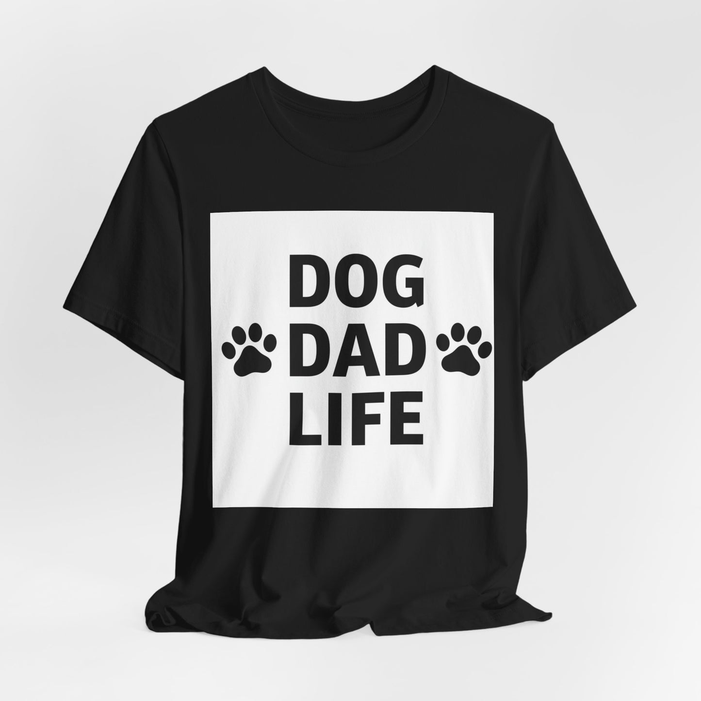 Dog Dad Life T-Shirt — Funny Paw Print Tee for Dog Lovers