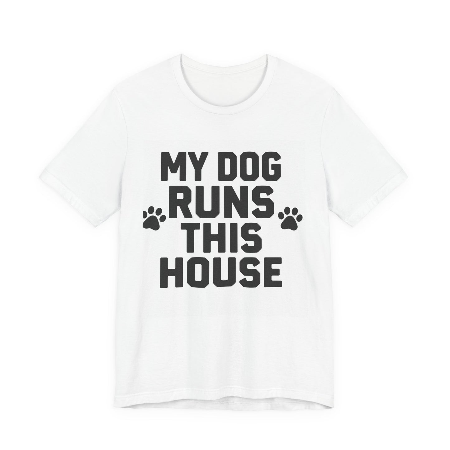 Dog Lover T-Shirt — “My Dog Runs This House” Paw Print Tee