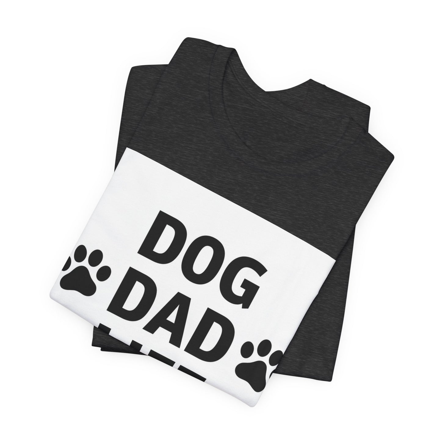 Dog Dad Life T-Shirt — Funny Paw Print Tee for Dog Lovers