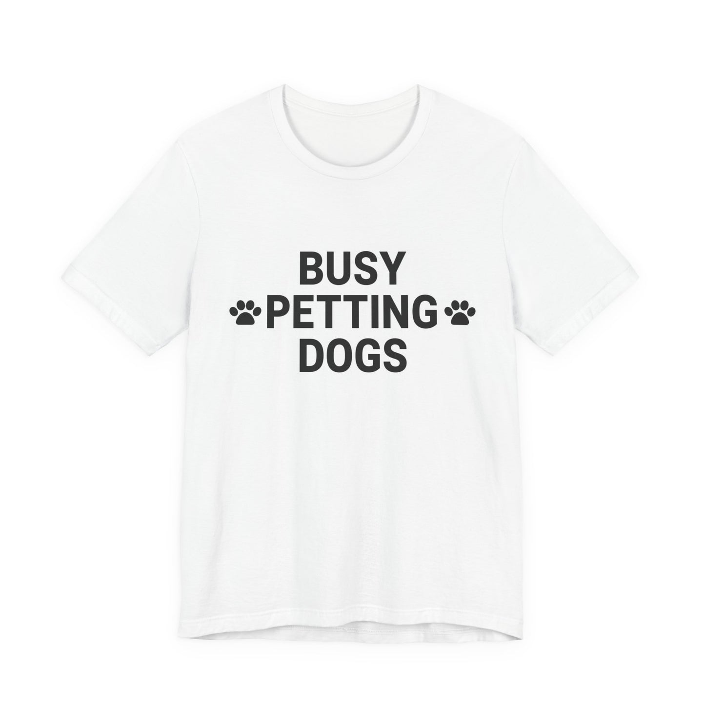 Busy Petting Dogs T-Shirt — Funny Dog Lover Tee with Paw Prints
