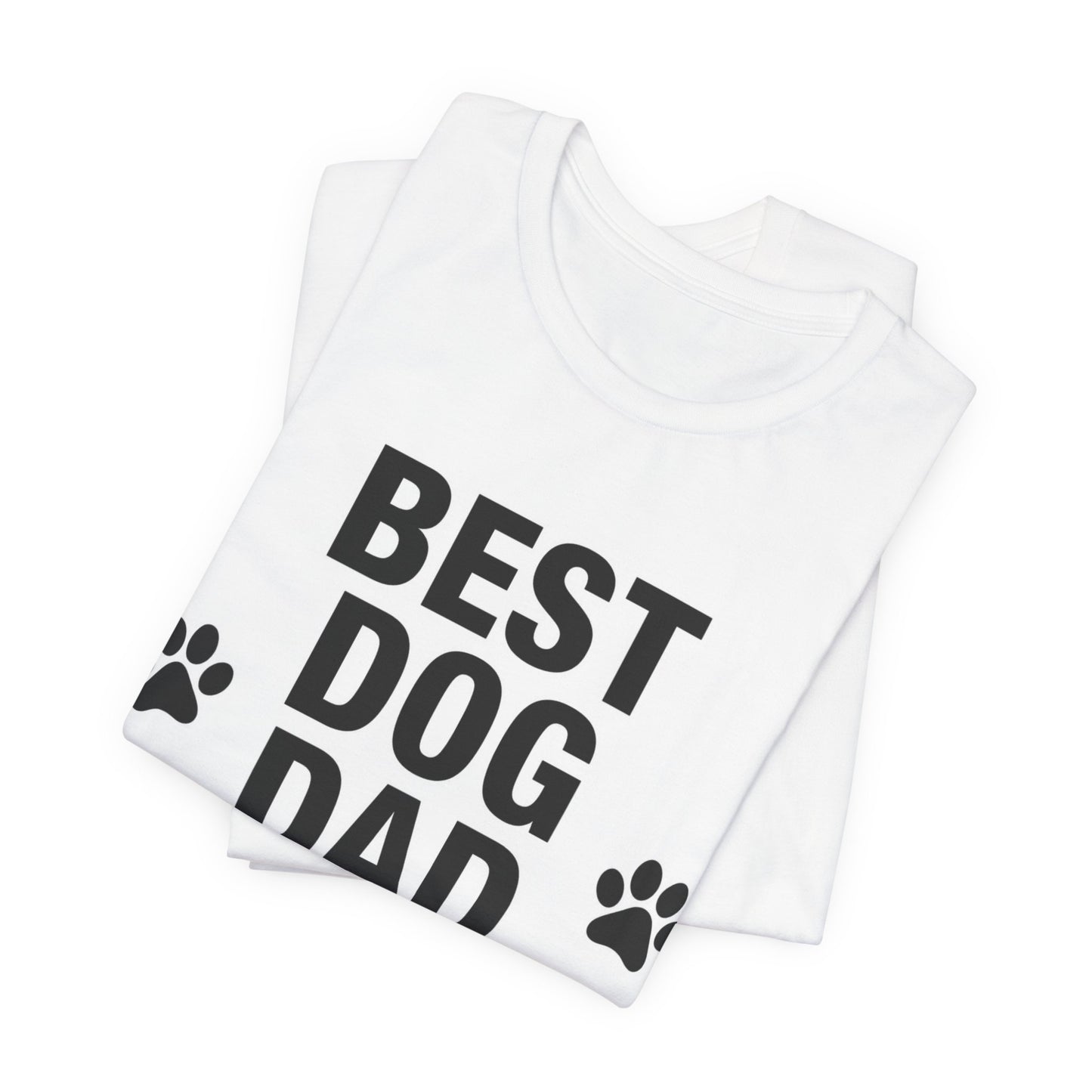 Best Dog Dad Ever T-Shirt — Funny Dog Dad Gift Tee for Father’s Day