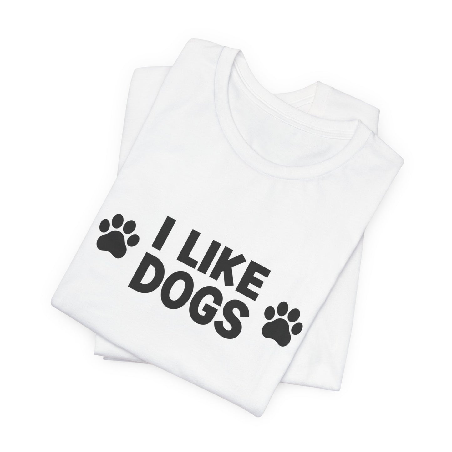 I Like Dogs Tee — Funny Dog Lover T-Shirt with Paw Print Design