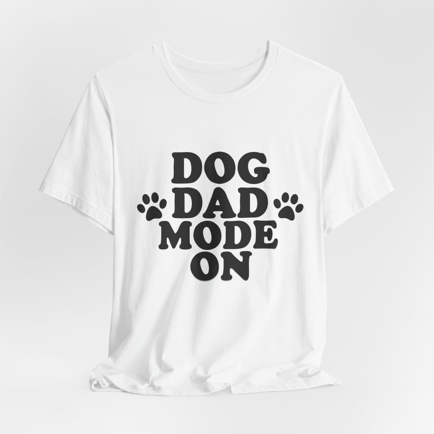 Dog Dad Mode On T-Shirt — Funny Paw Print Tee for Dog Lovers