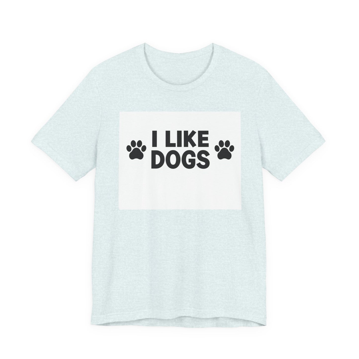 I Like Dogs Tee — Funny Dog Lover T-Shirt with Paw Print Design