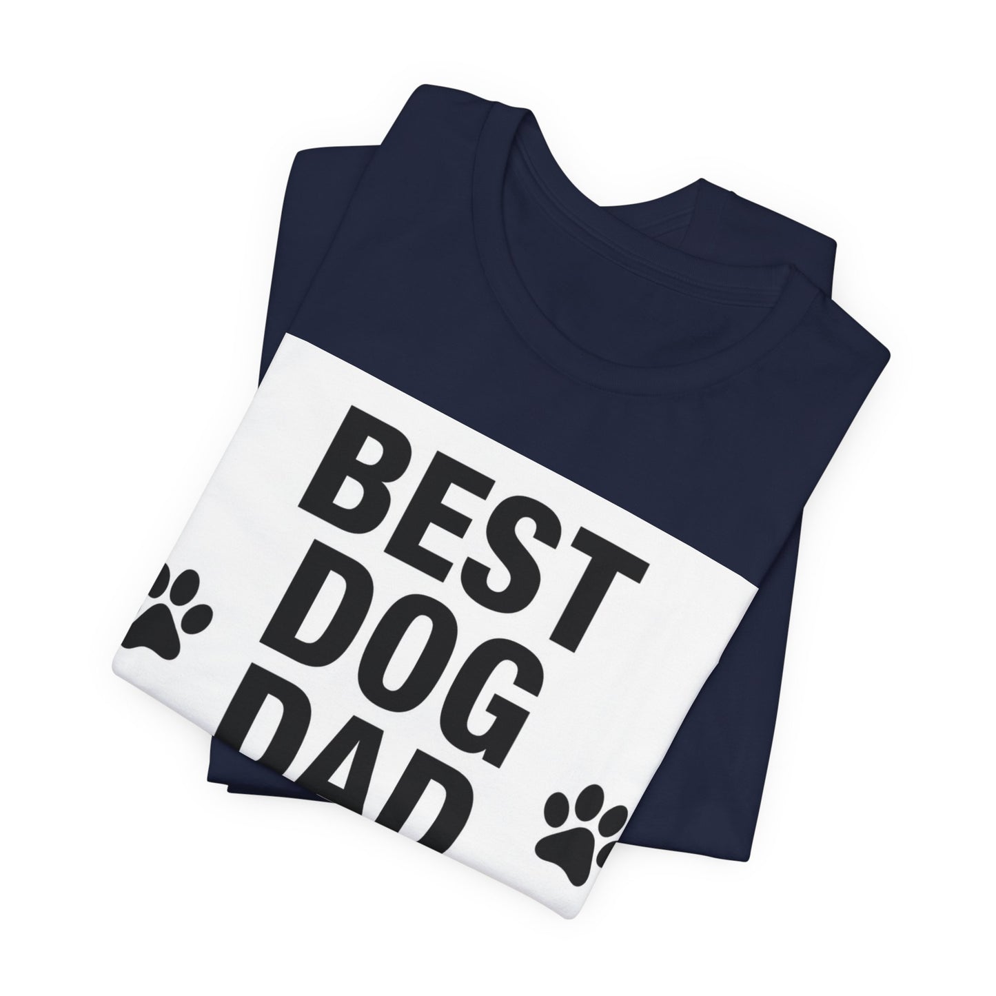 Best Dog Dad Ever T-Shirt — Funny Dog Dad Gift Tee for Father’s Day