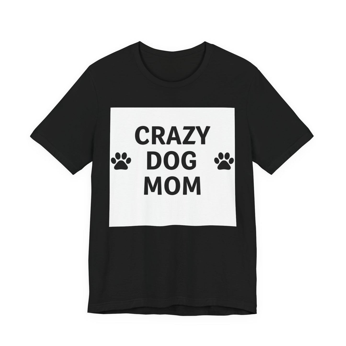 Crazy Dog Mom T-Shirt — Cute Paw Print Dog Mom Tee