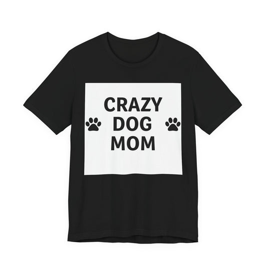 Crazy Dog Mom T-Shirt — Cute Paw Print Dog Mom Tee