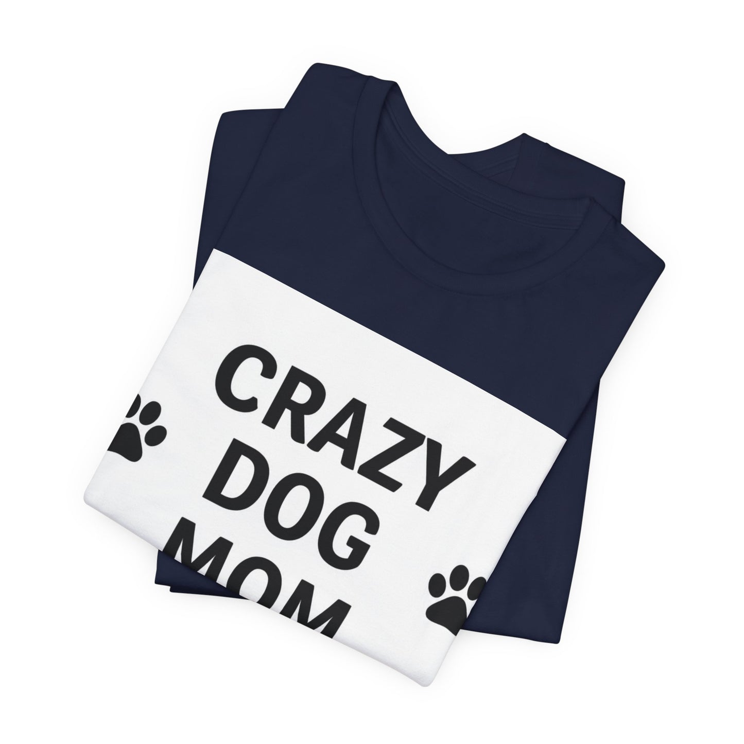 Crazy Dog Mom T-Shirt — Cute Paw Print Dog Mom Tee