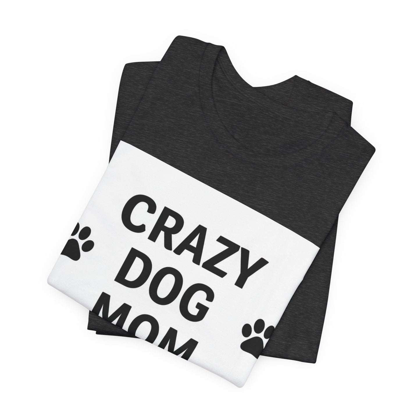 Crazy Dog Mom T-Shirt — Cute Paw Print Dog Mom Tee
