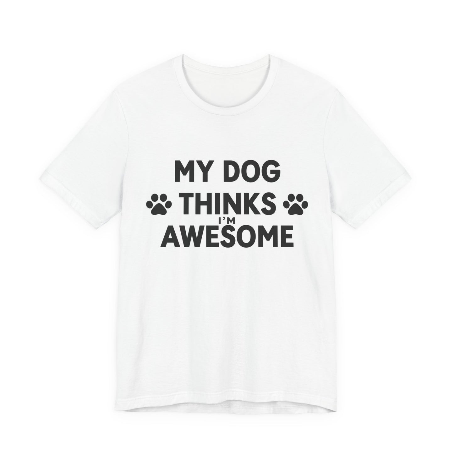 Dog Lover T‑Shirt - "My Dog Thinks I'm Awesome" Paw Print Tee