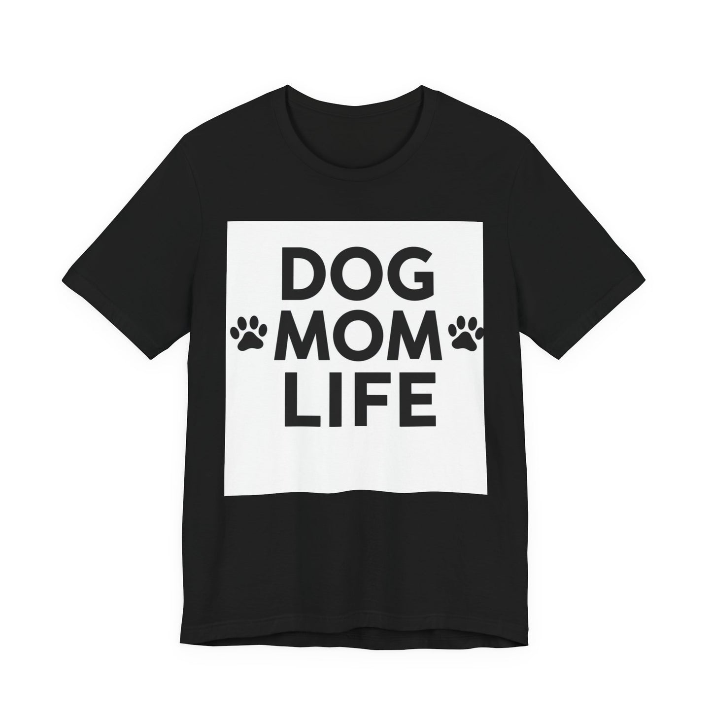 Dog Mom Life T‑Shirt — Cute Paw Print Tee for Dog Lovers
