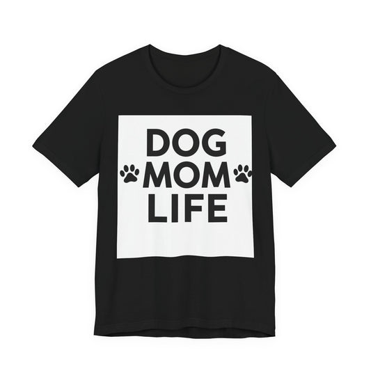 Dog Mom Life T‑Shirt — Cute Paw Print Tee for Dog Lovers