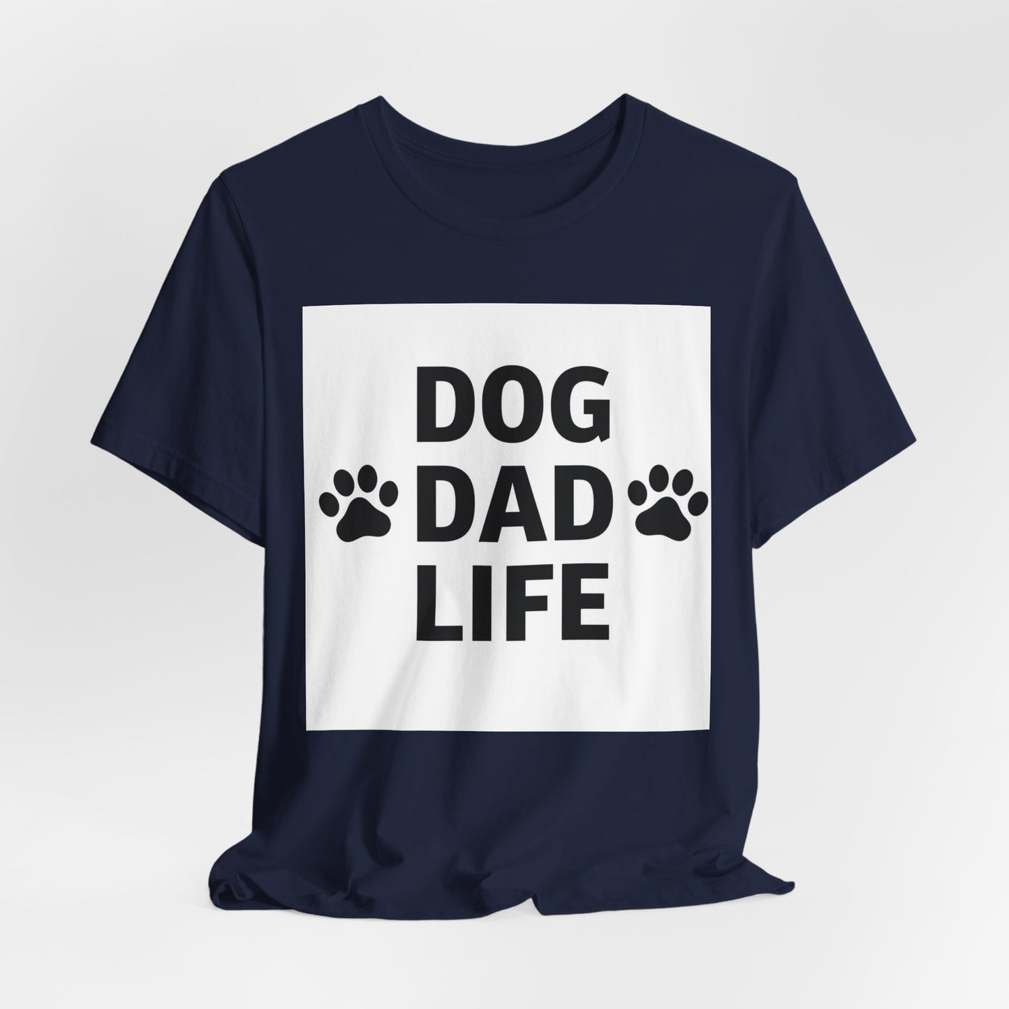 Dog Dad Life T-Shirt — Funny Paw Print Tee for Dog Lovers