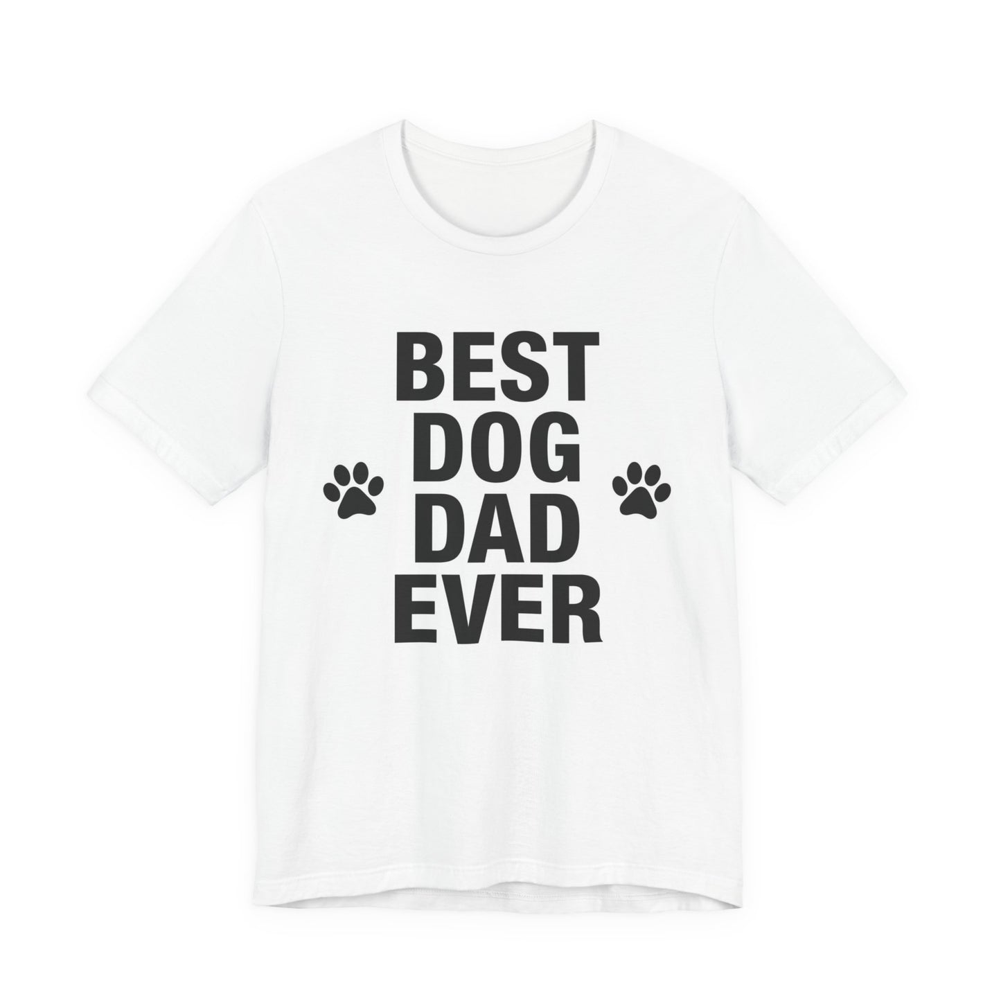 Best Dog Dad Ever T-Shirt — Funny Dog Dad Gift Tee for Father’s Day