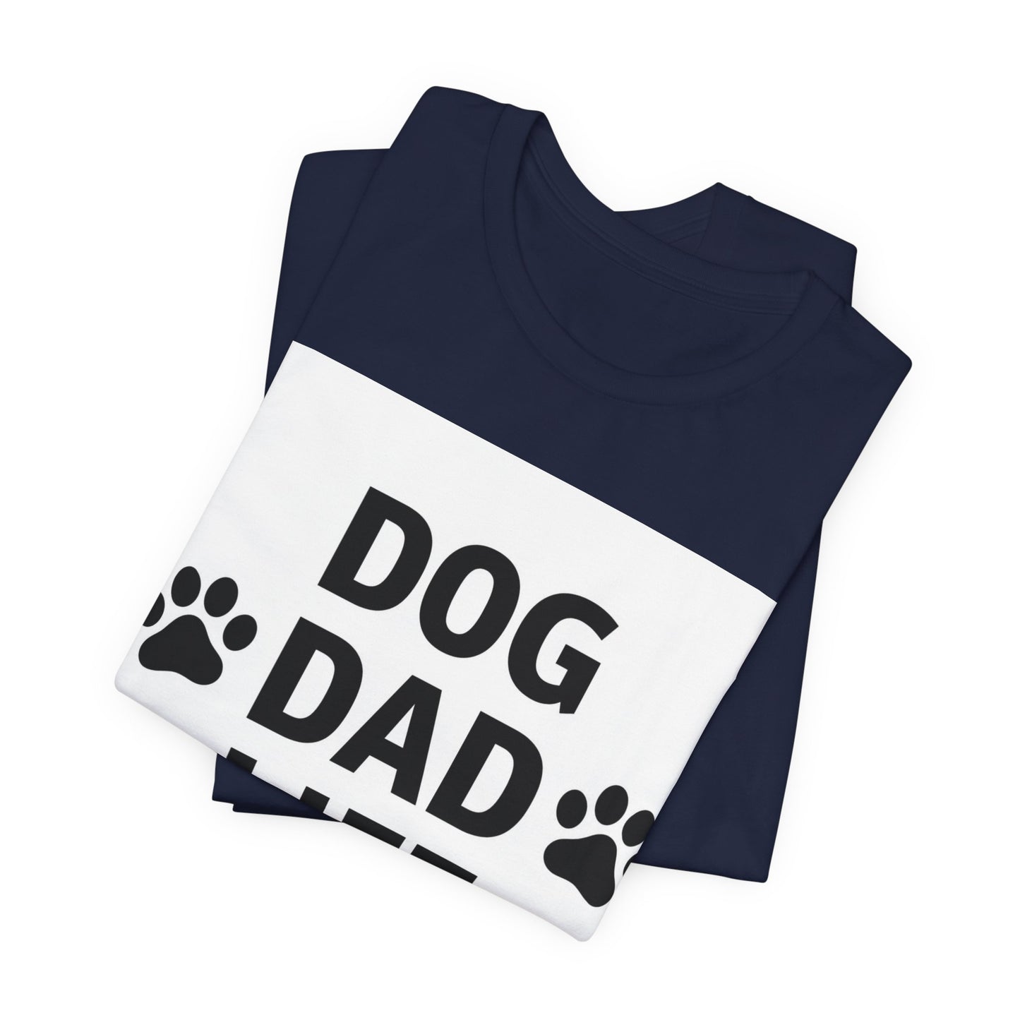 Dog Dad Life T-Shirt — Funny Paw Print Tee for Dog Lovers