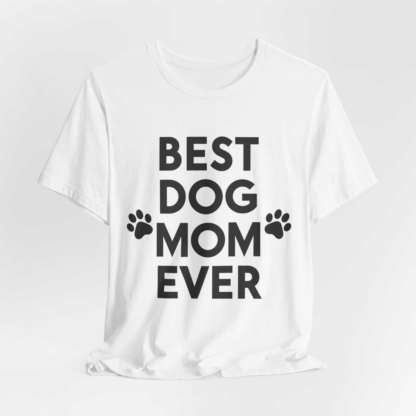 Best Dog Mom Ever T-Shirt — Cute Paw Print Dog Mom Tee, Gift for Dog Lovers