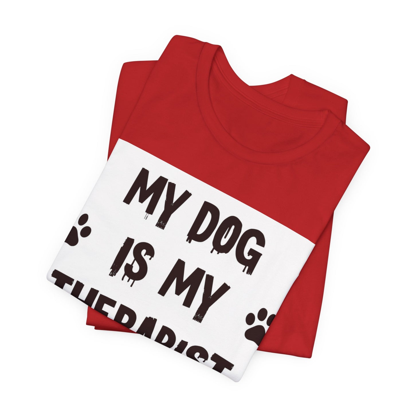 My Dog Is My Therapist T-Shirt — Funny Dog Lover Tee