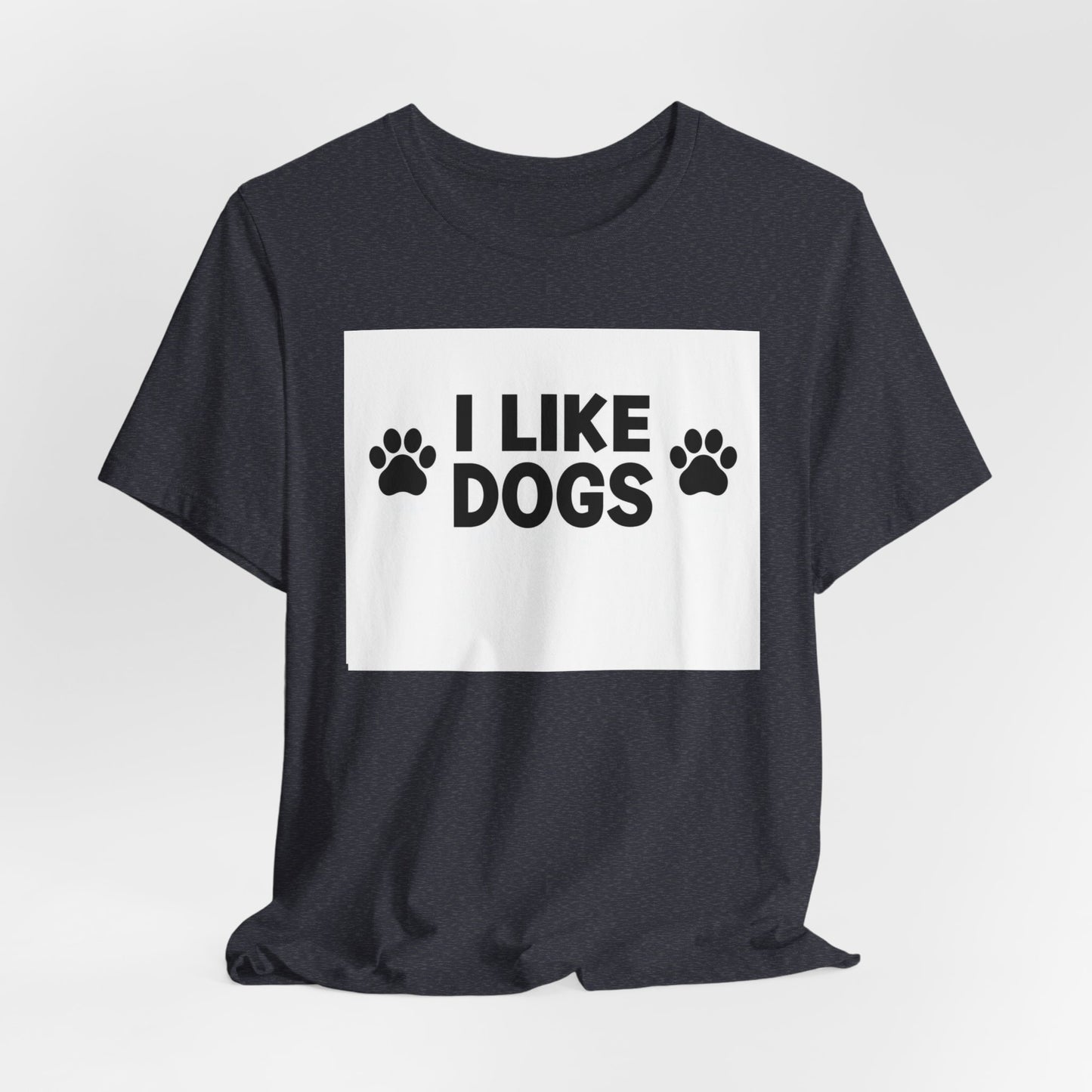 I Like Dogs Tee — Funny Dog Lover T-Shirt with Paw Print Design