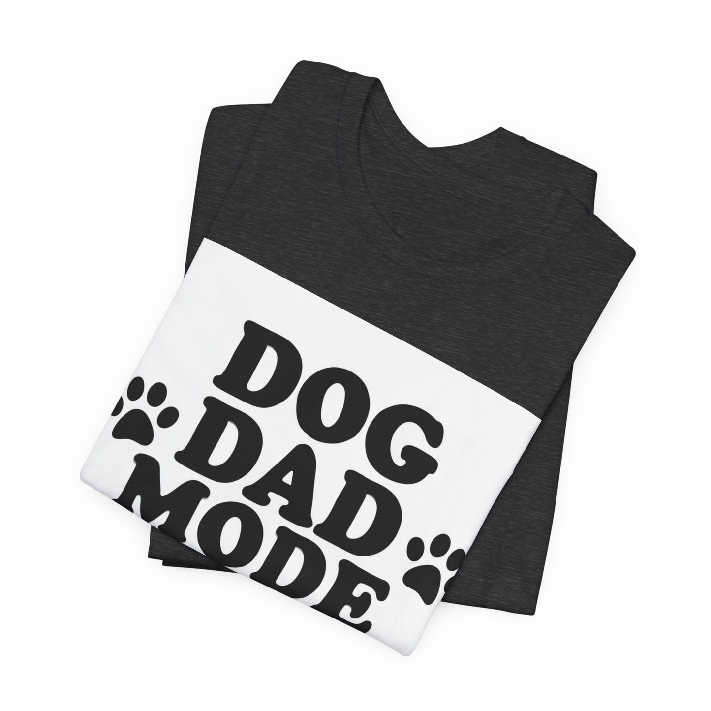 Dog Dad Mode On T-Shirt — Funny Paw Print Tee for Dog Lovers
