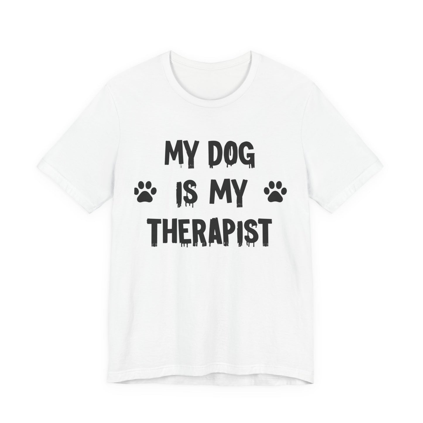 My Dog Is My Therapist T-Shirt — Funny Dog Lover Tee