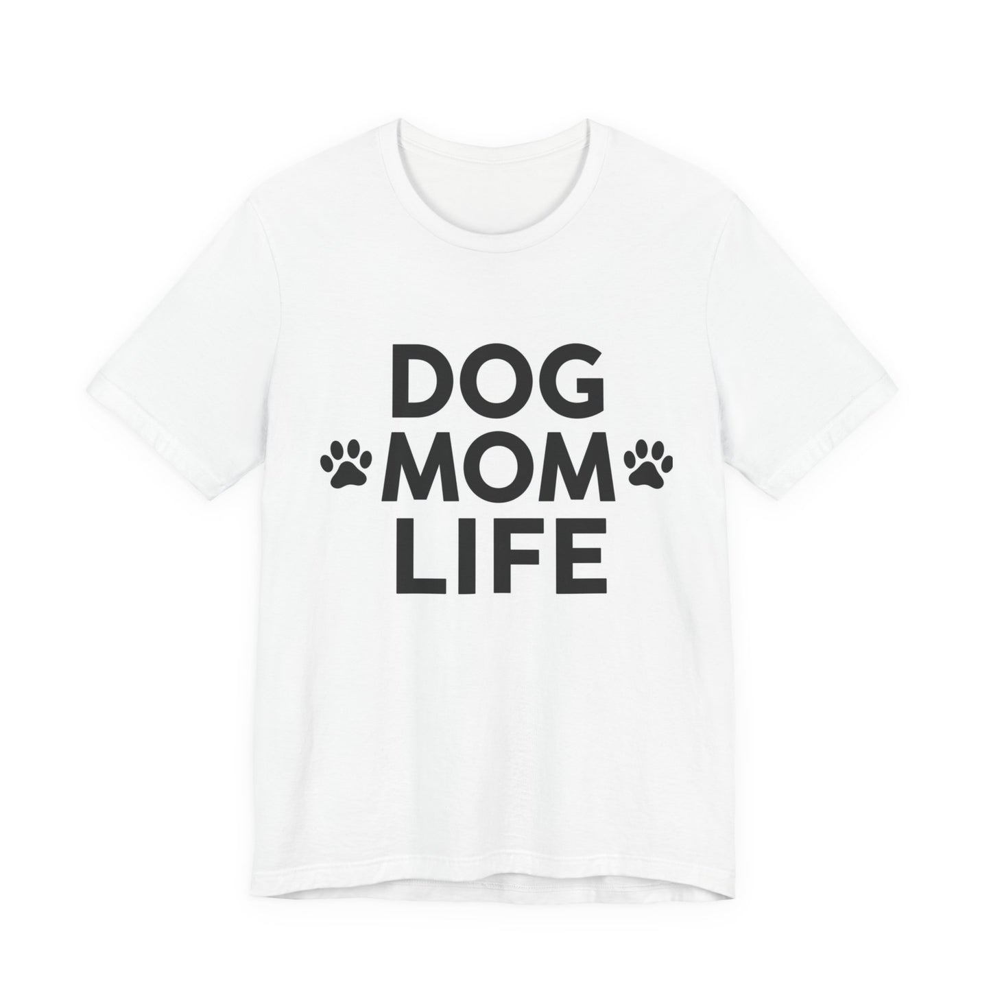 Dog Mom Life T‑Shirt — Cute Paw Print Tee for Dog Lovers