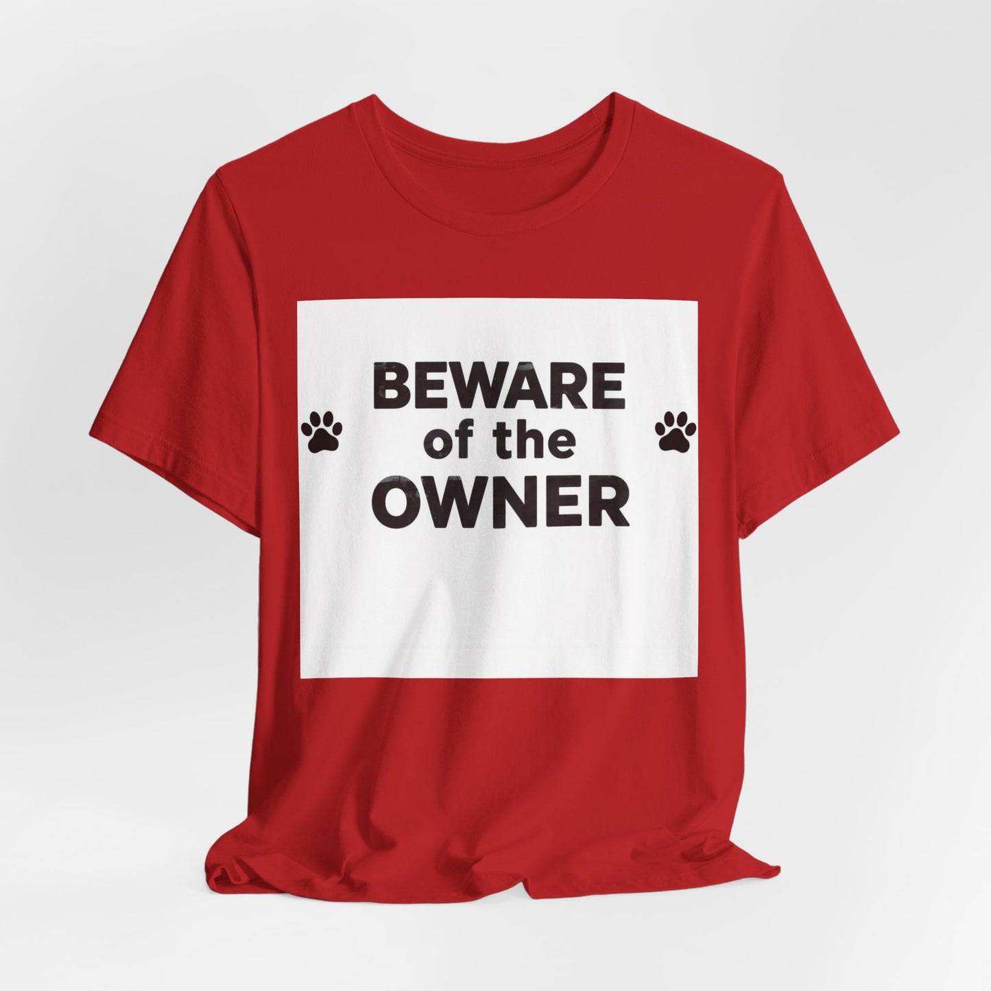 Beware of the Owner T-Shirt — Funny Paw Print Dog Lover Tee