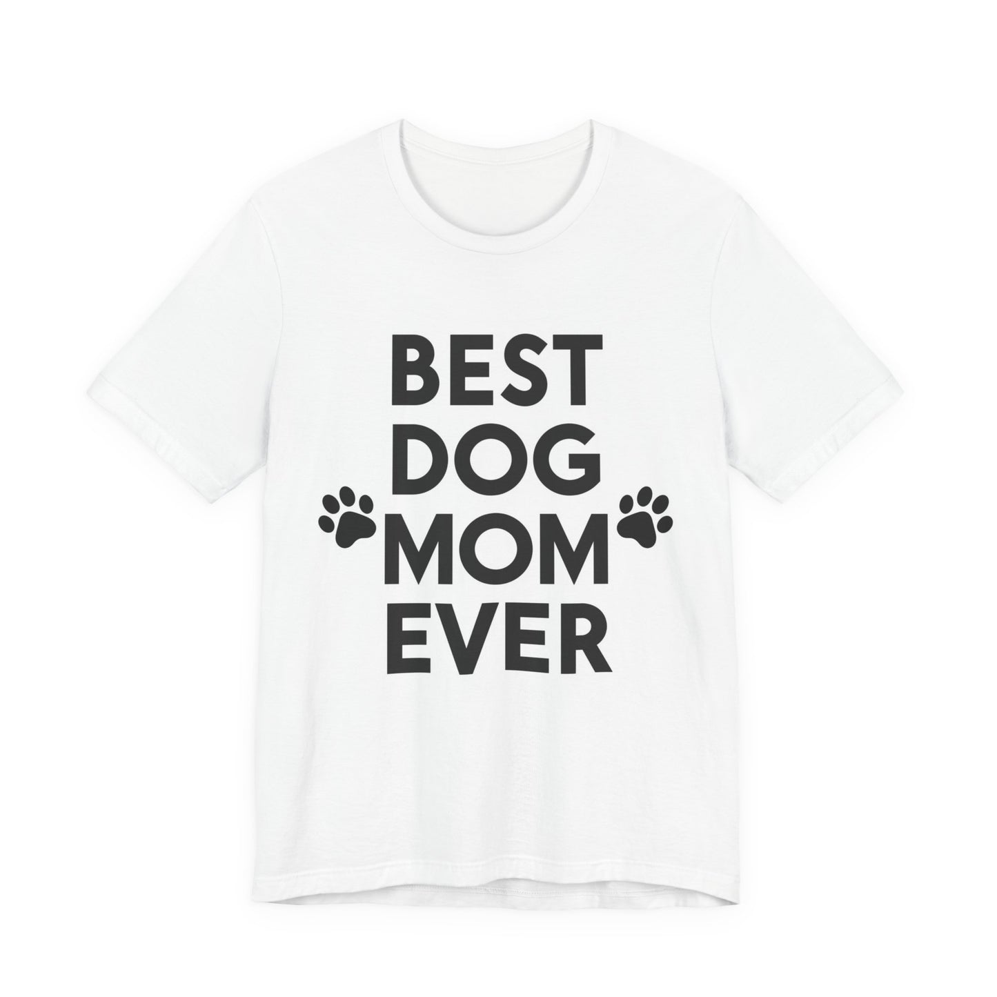 Best Dog Mom Ever T-Shirt — Cute Paw Print Dog Mom Tee, Gift for Dog Lovers