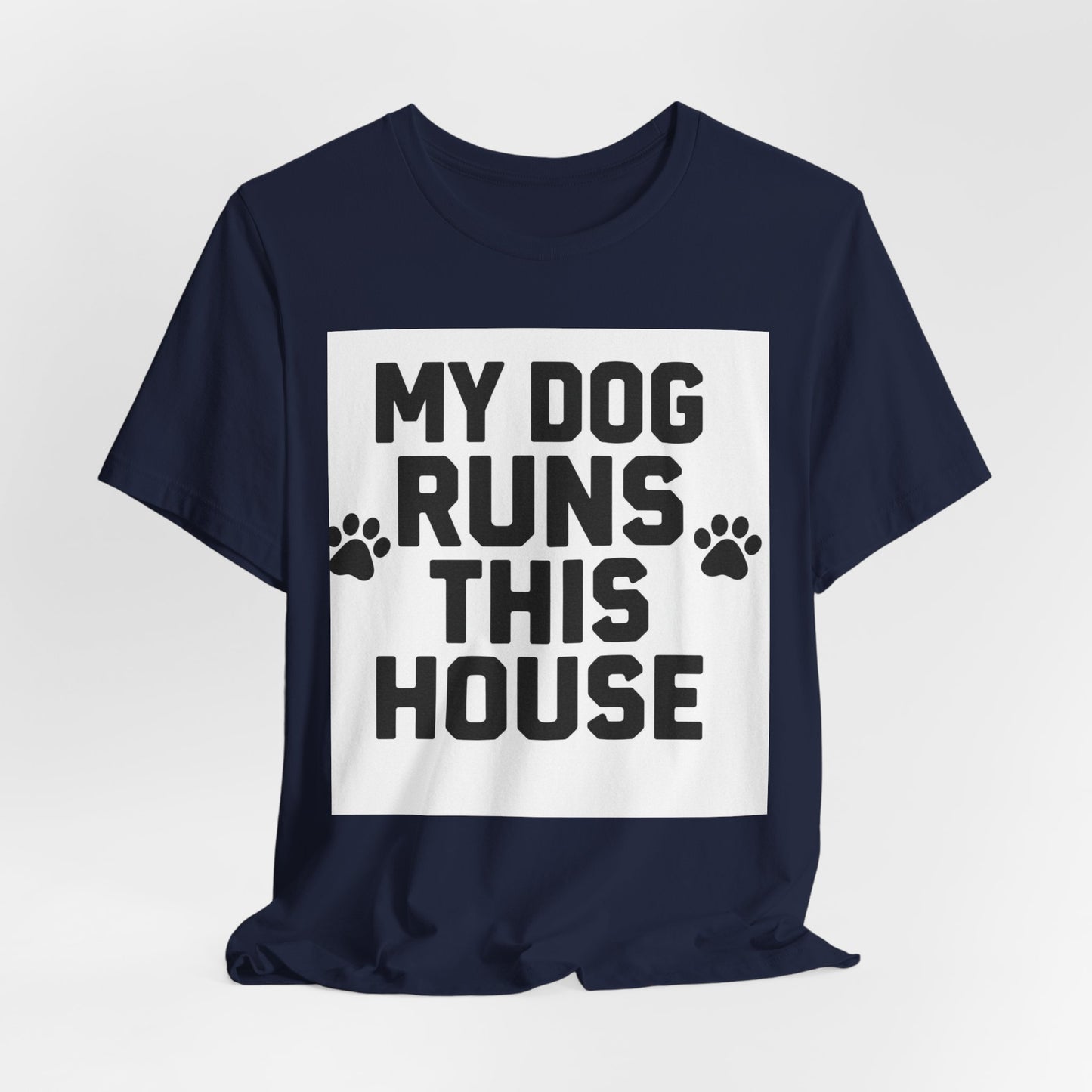 Dog Lover T-Shirt — “My Dog Runs This House” Paw Print Tee