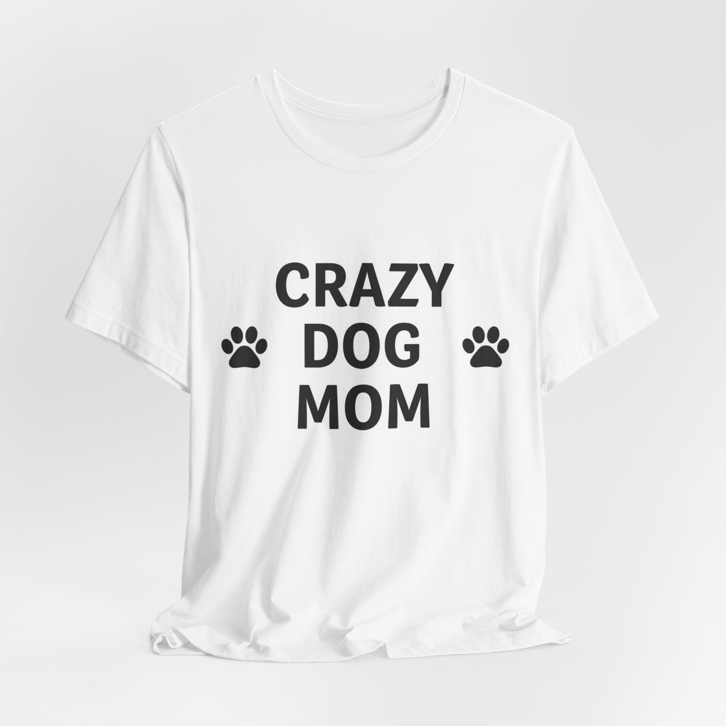Crazy Dog Mom T-Shirt — Cute Paw Print Dog Mom Tee