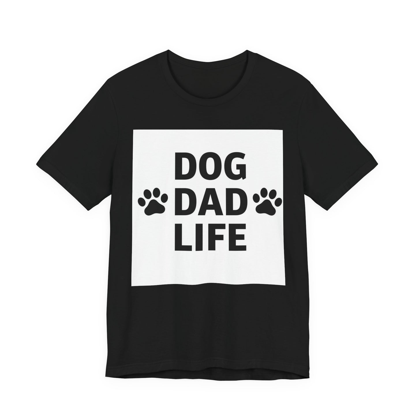 Dog Dad Life T-Shirt — Funny Paw Print Tee for Dog Lovers