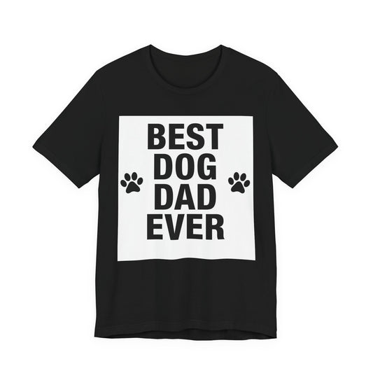 Best Dog Dad Ever T-Shirt — Funny Dog Dad Gift Tee for Father’s Day