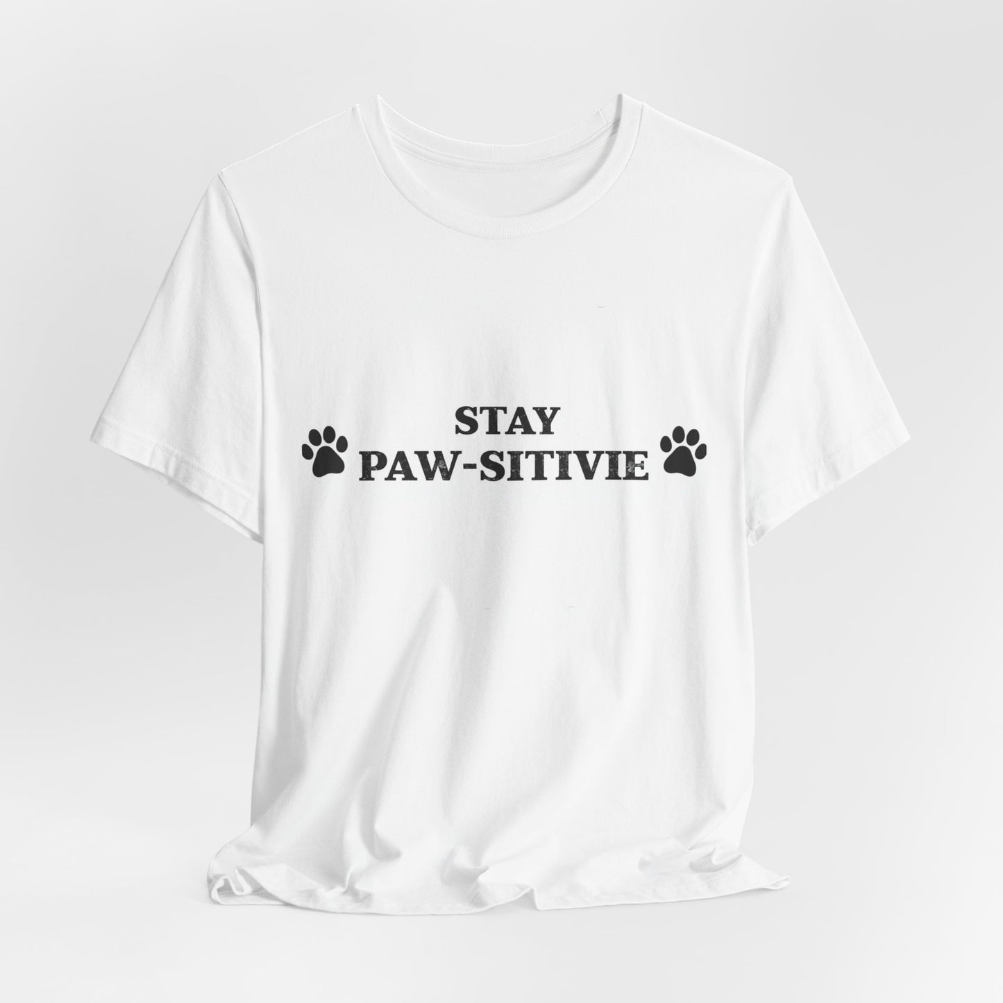 Stay Paw-sitive Tee - Cute Dog Paw Graphic T-Shirt