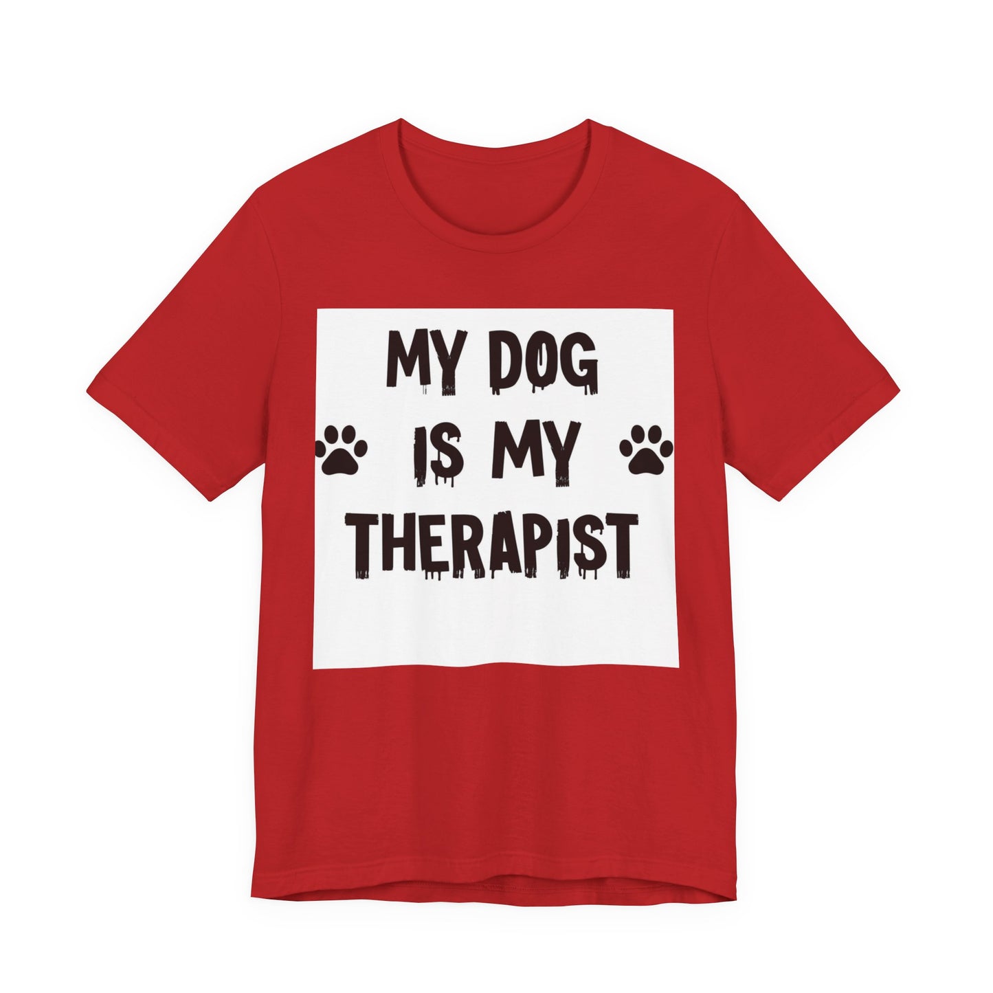 My Dog Is My Therapist T-Shirt — Funny Dog Lover Tee