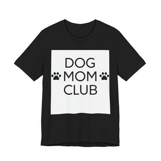 Dog Mom Club Tee