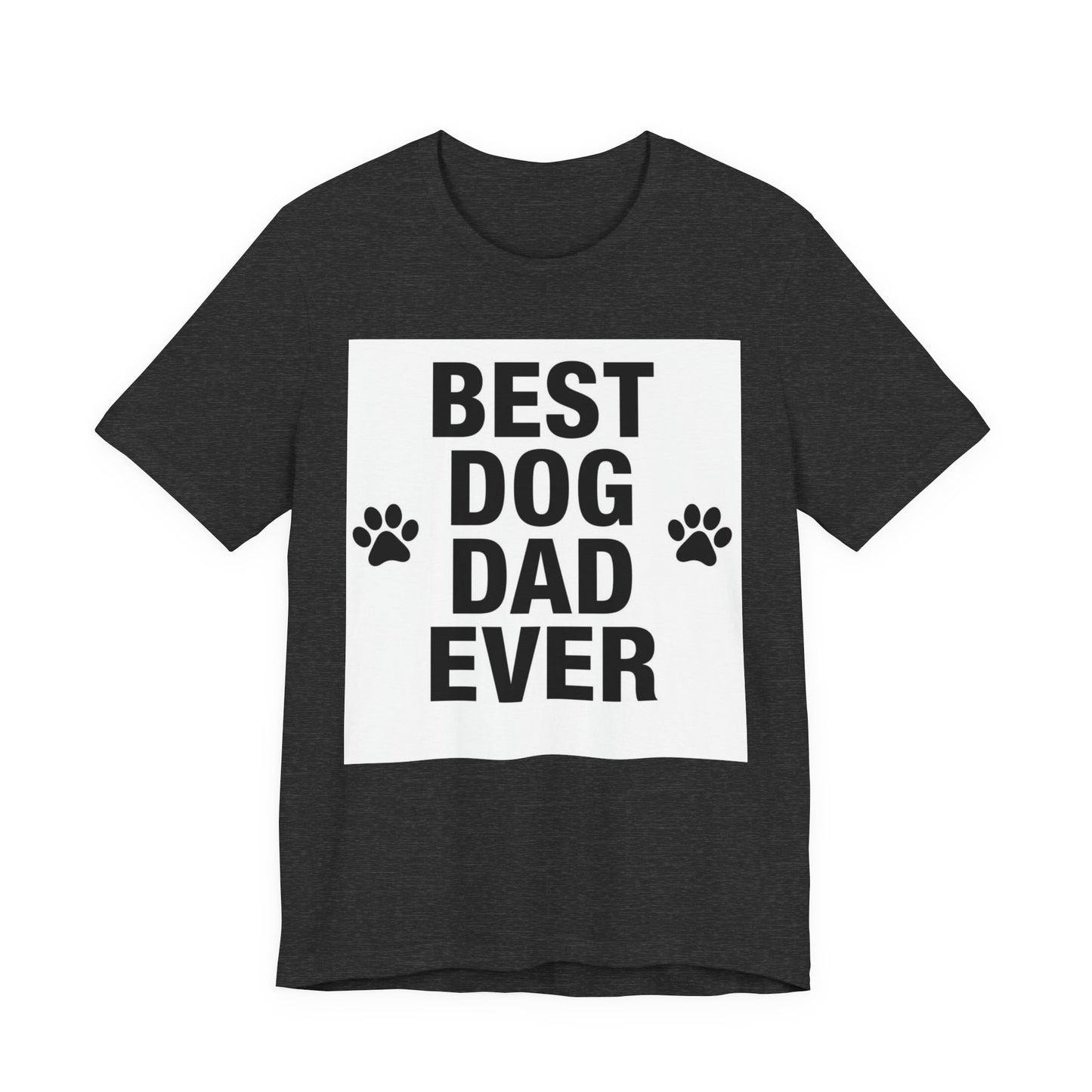 Best Dog Dad Ever T-Shirt — Funny Dog Dad Gift Tee for Father’s Day