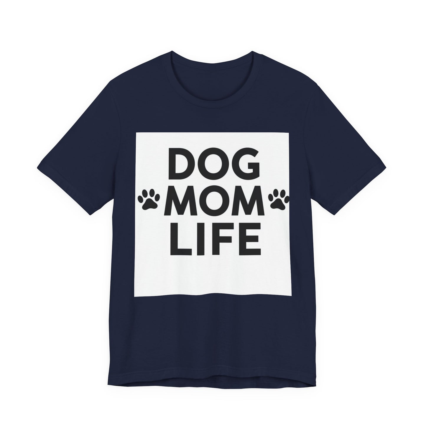 Dog Mom Life T‑Shirt — Cute Paw Print Tee for Dog Lovers