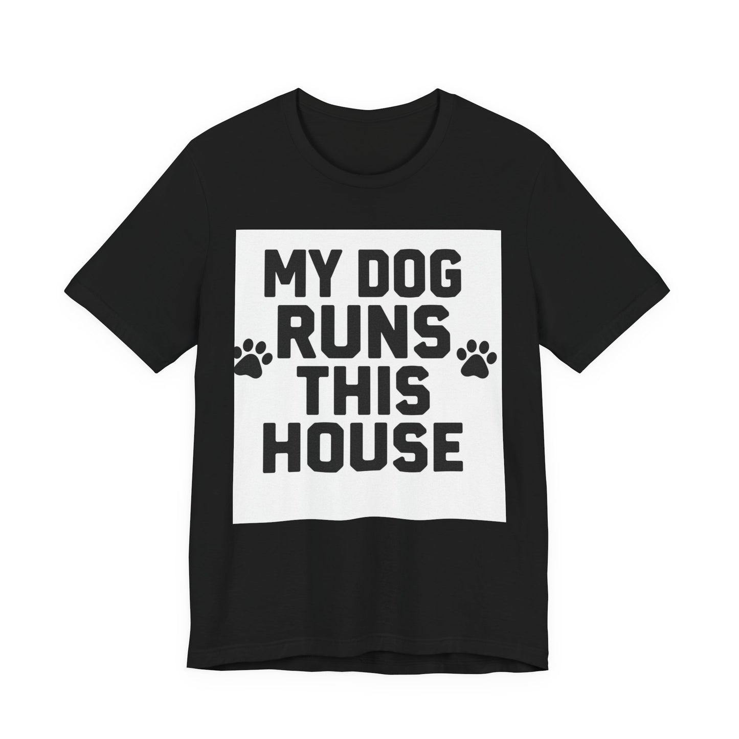 Dog Lover T-Shirt — “My Dog Runs This House” Paw Print Tee