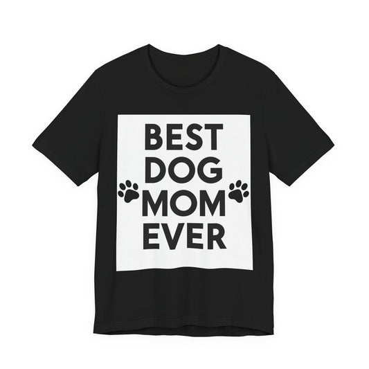 Best Dog Mom Ever T-Shirt — Cute Paw Print Dog Mom Tee, Gift for Dog Lovers