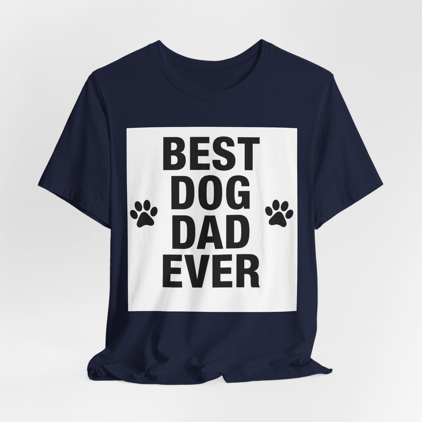 Best Dog Dad Ever T-Shirt — Funny Dog Dad Gift Tee for Father’s Day