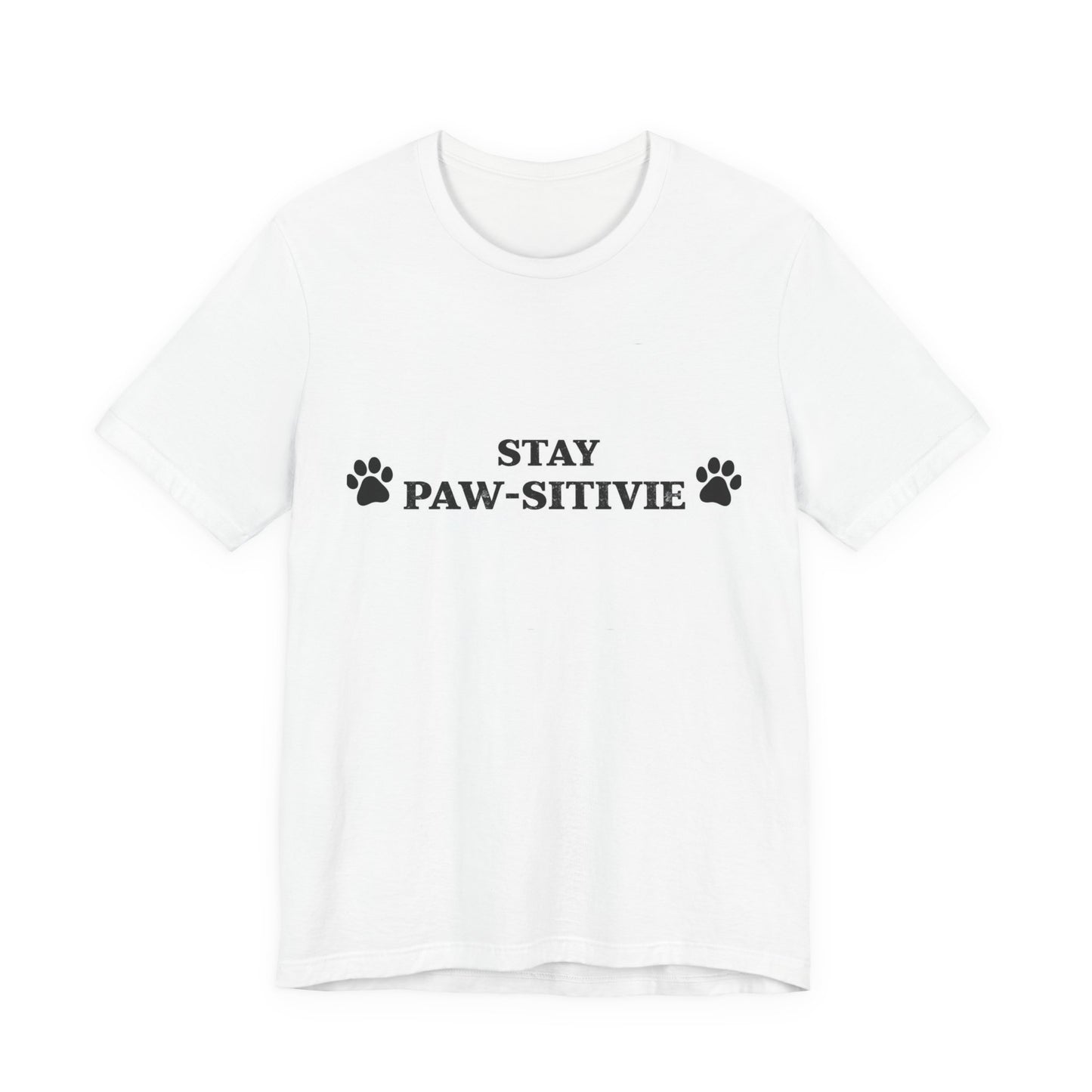Stay Paw-sitive Tee - Cute Dog Paw Graphic T-Shirt