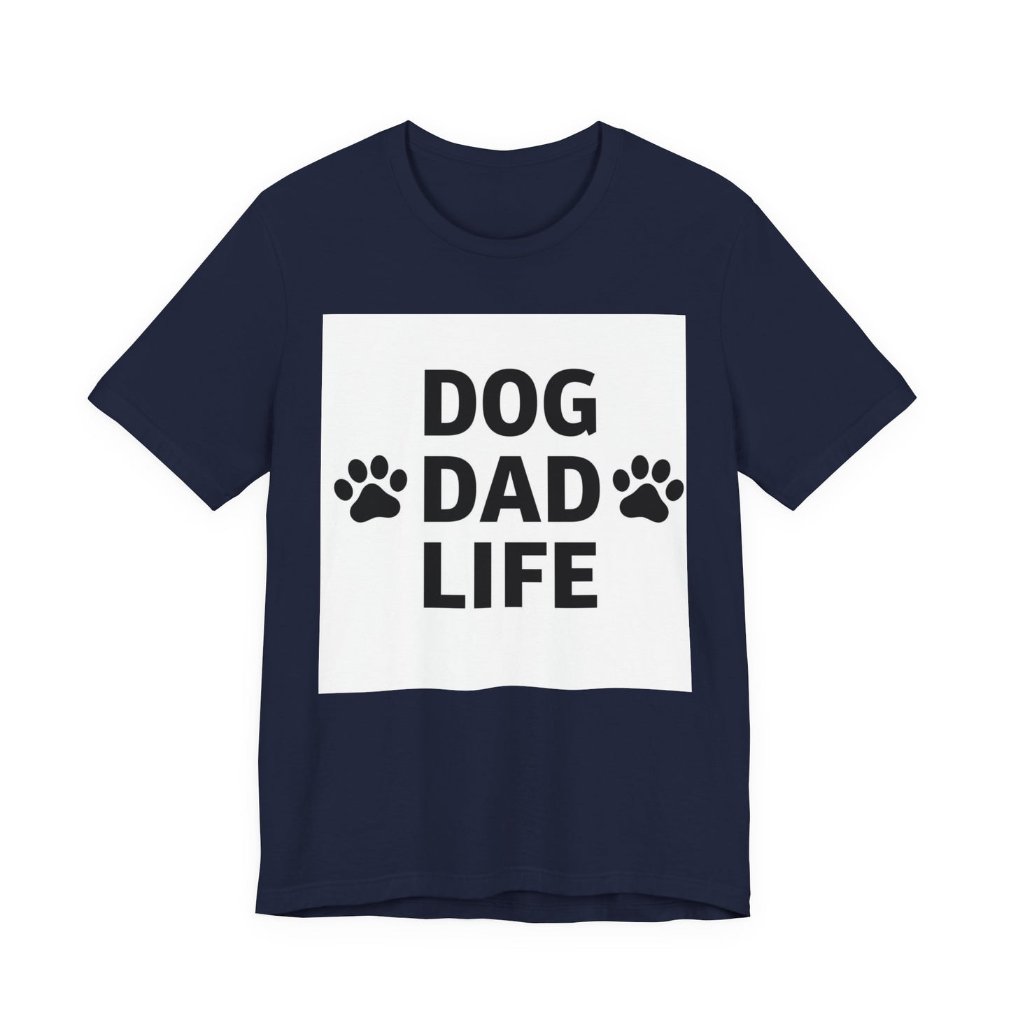 Dog Dad Life T-Shirt — Funny Paw Print Tee for Dog Lovers