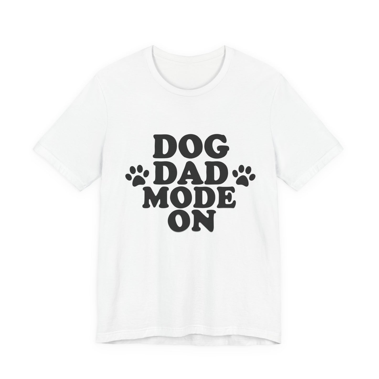 Dog Dad Mode On T-Shirt — Funny Paw Print Tee for Dog Lovers